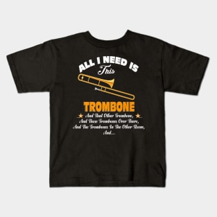 Music All I Need Is This Trombone Kids T-Shirt